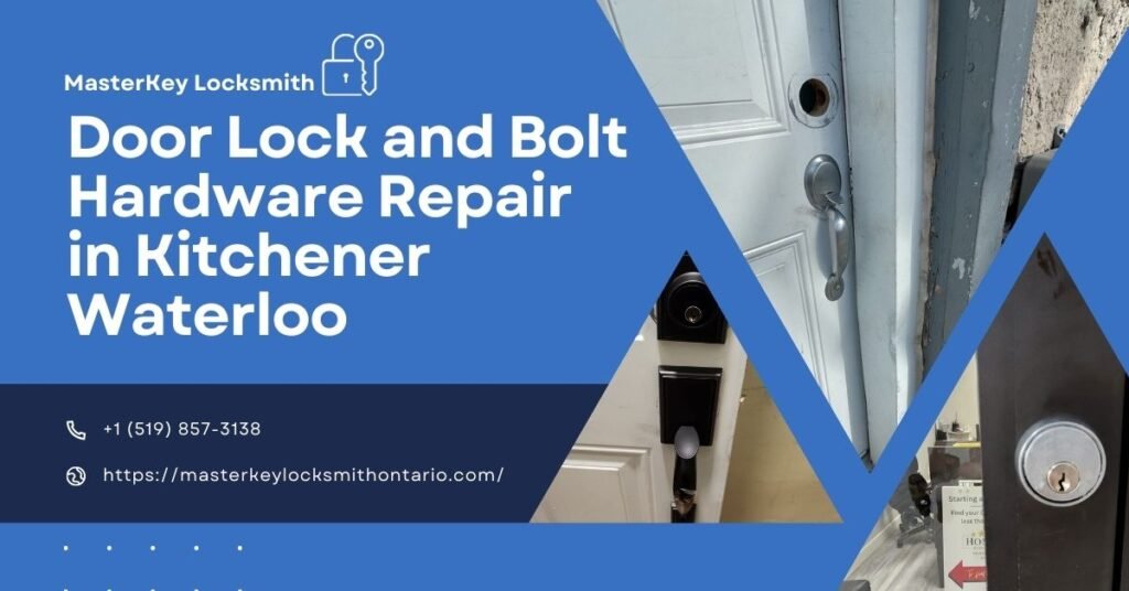 Door Lock and Bolt Hardware Repair in Kitchener Waterloo